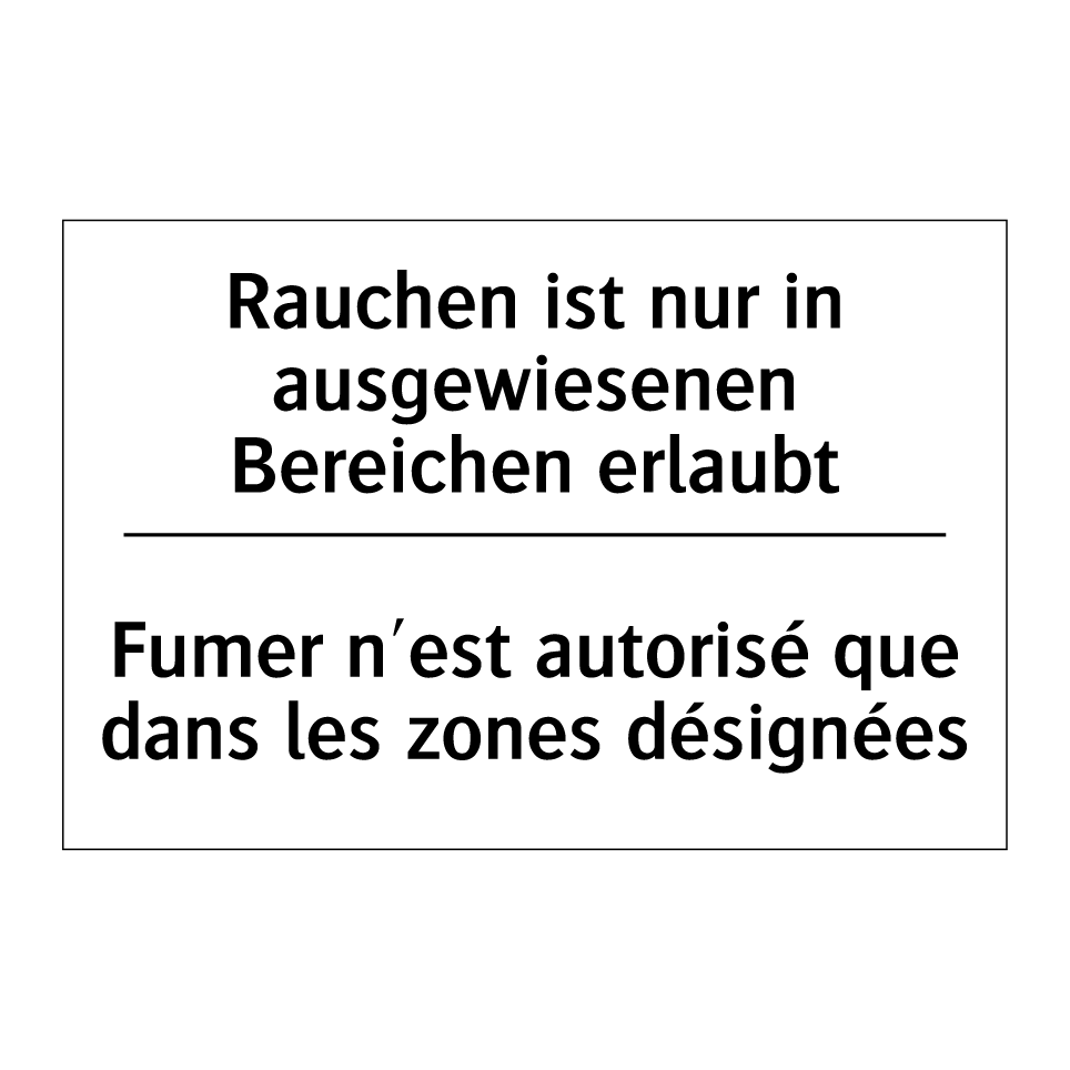 Rauchen ist nur in ausgewiesenen /.../ - Fumer n'est autorisé que dans /.../