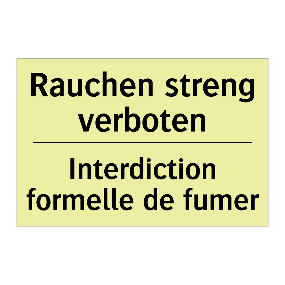 Rauchen streng verboten - Interdiction formelle de fumer