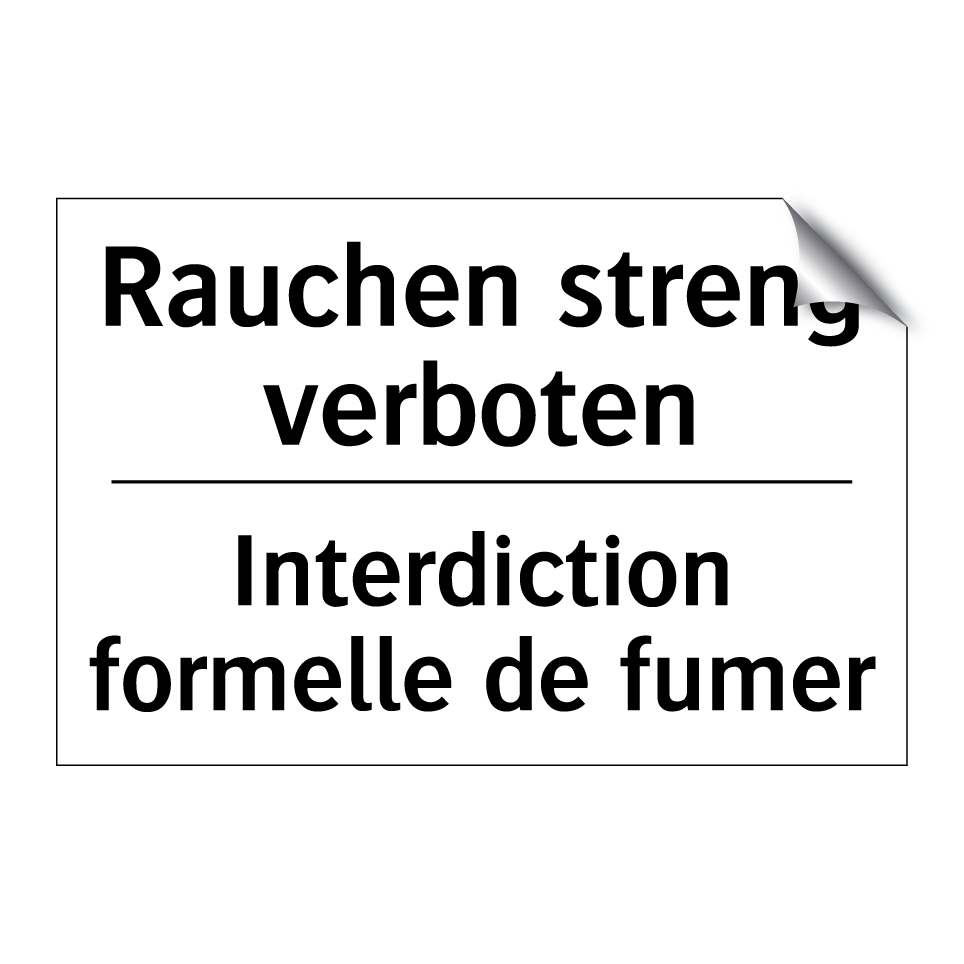 Rauchen streng verboten - Interdiction formelle de fumer
