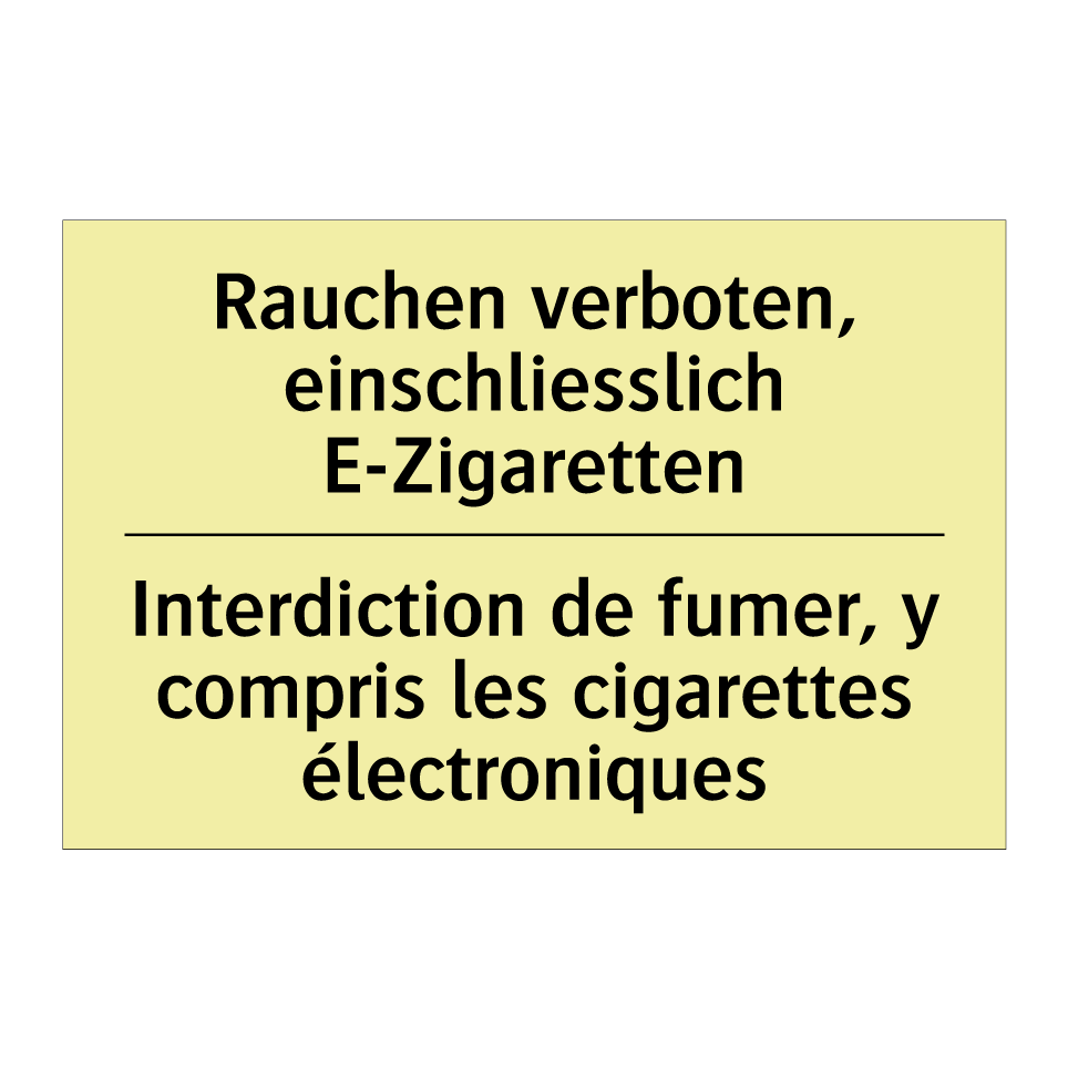Rauchen verboten, einschliesslich /.../ - Interdiction de fumer, y compris /.../