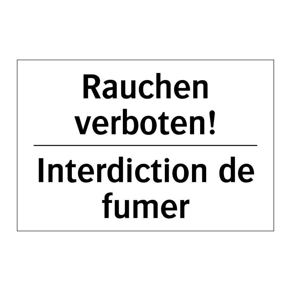 Rauchen verboten! - Interdiction de fumer