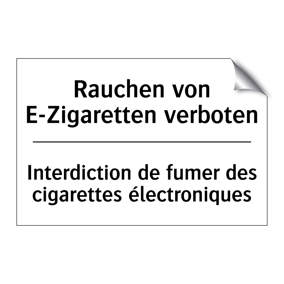 Rauchen von E-Zigaretten verboten /.../ - Interdiction de fumer des cigarettes /.../