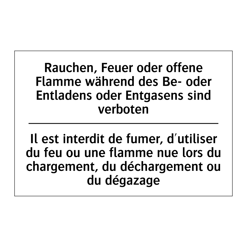 Rauchen, Feuer oder offene Flamme /.../ - Il est interdit de fumer, d'utiliser /.../