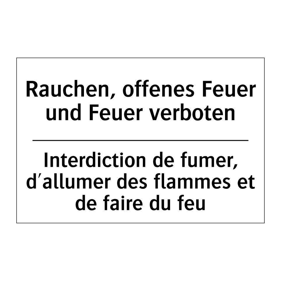 Rauchen, offenes Feuer und Feuer /.../ - Interdiction de fumer, d'allumer /.../