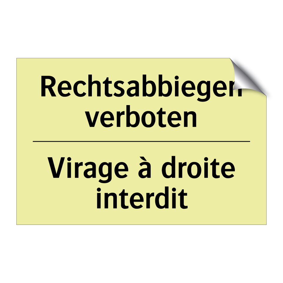 Rechtsabbiegen verboten - Virage à droite interdit