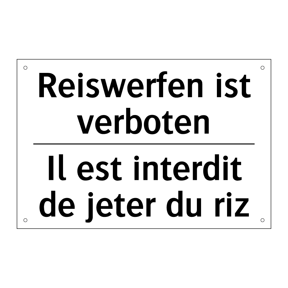 Reiswerfen ist verboten - Il est interdit de jeter du riz /.../