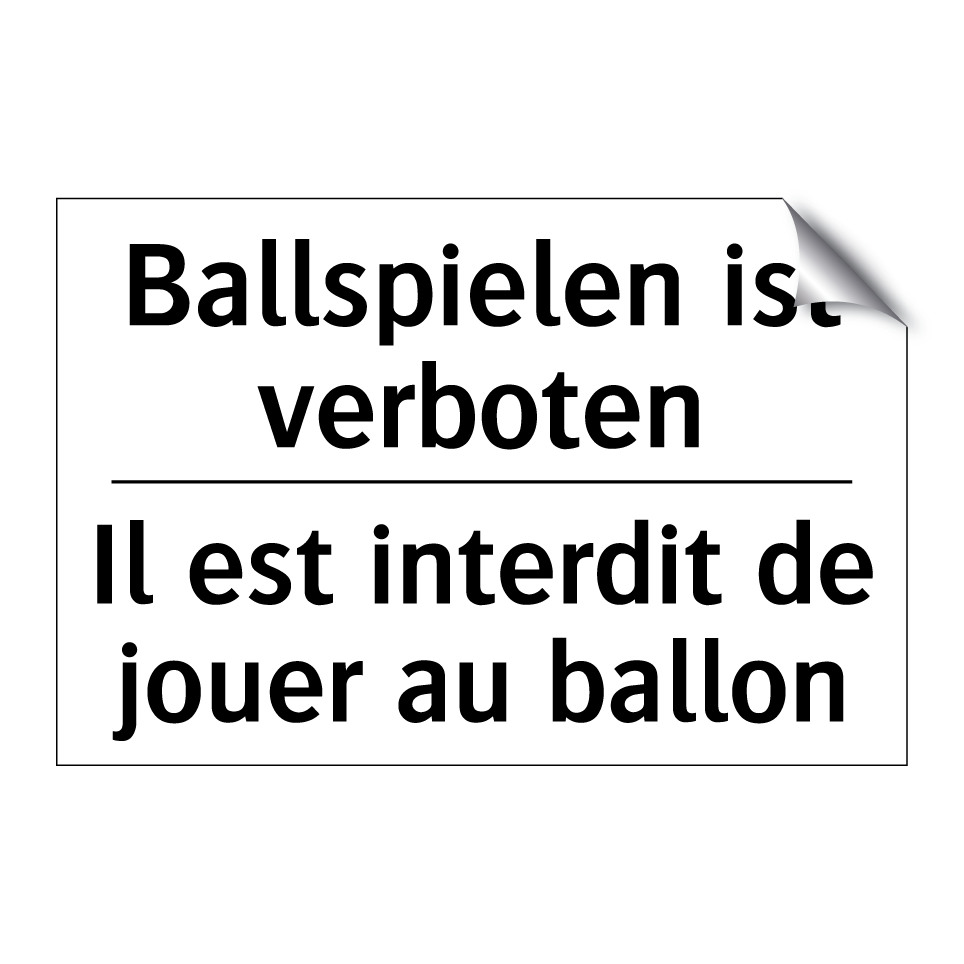 Ballspielen ist verboten - Il est interdit de jouer au ballon /.../