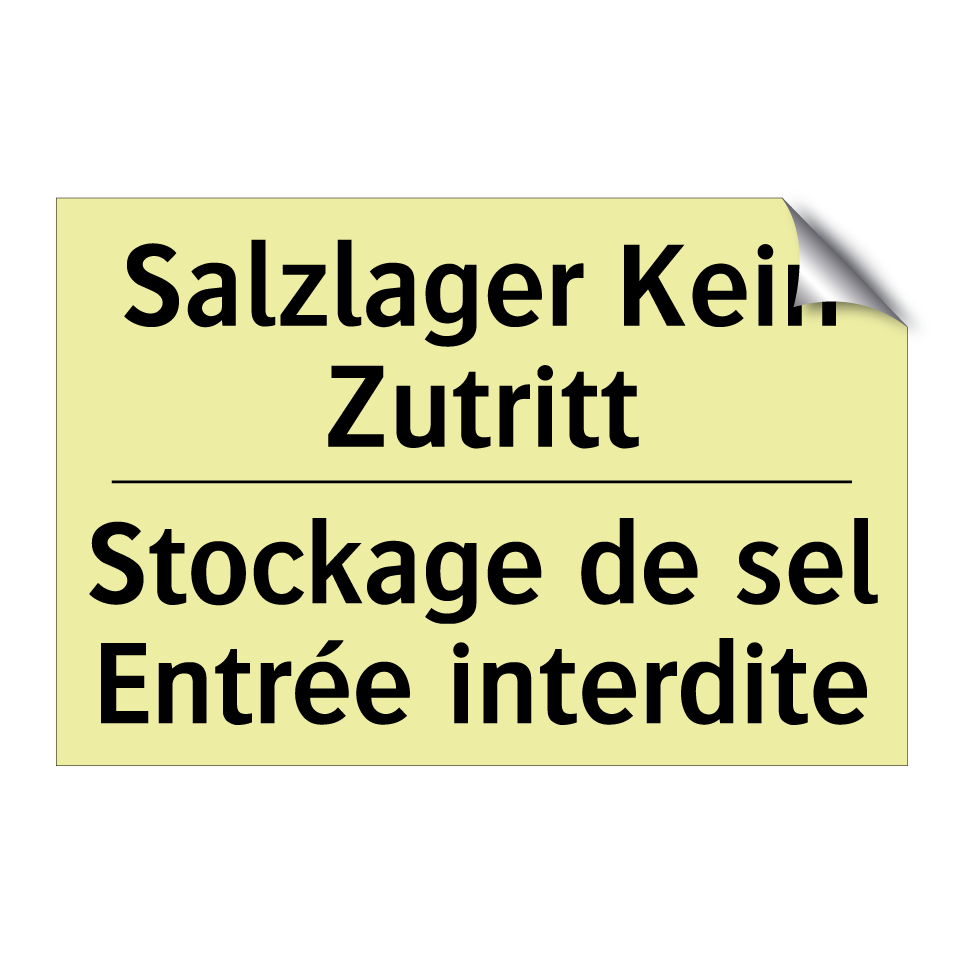 Salzlager Kein Zutritt - Stockage de sel Entrée interdite /.../