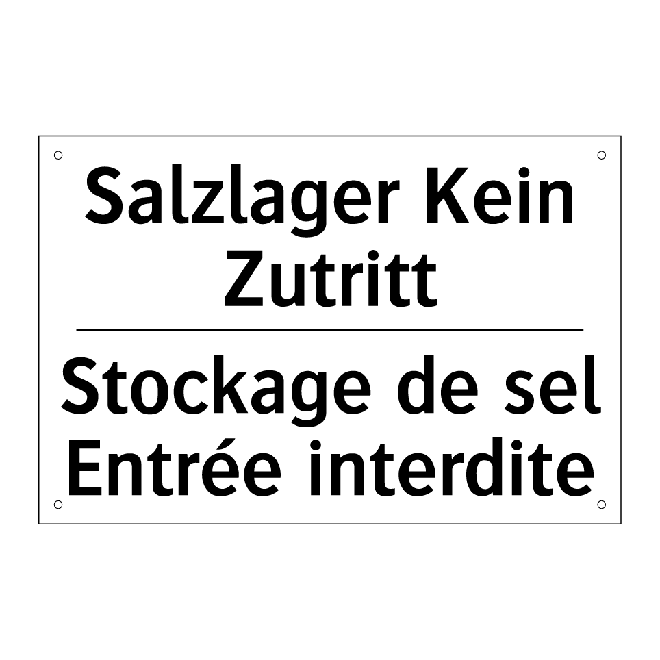 Salzlager Kein Zutritt - Stockage de sel Entrée interdite /.../