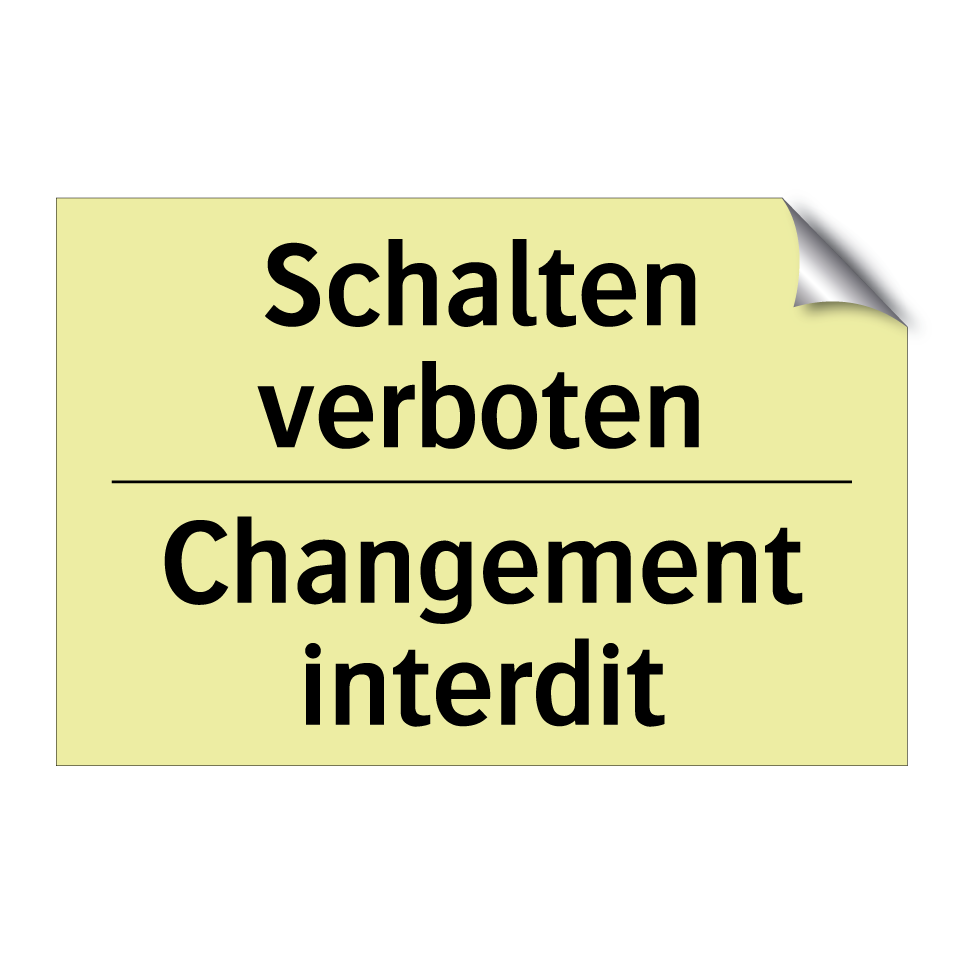 Schalten verboten - Changement interdit