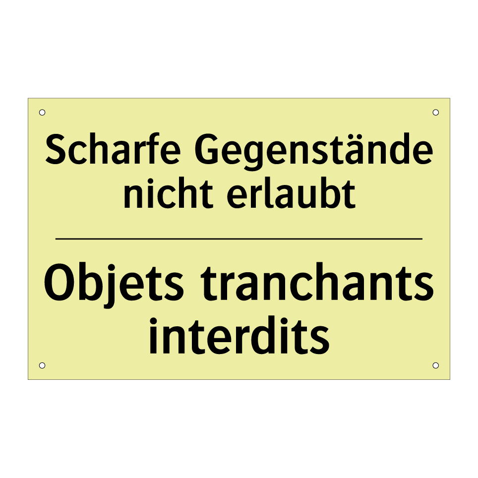 Scharfe Gegenstände nicht erlaubt /.../ - Objets tranchants interdits