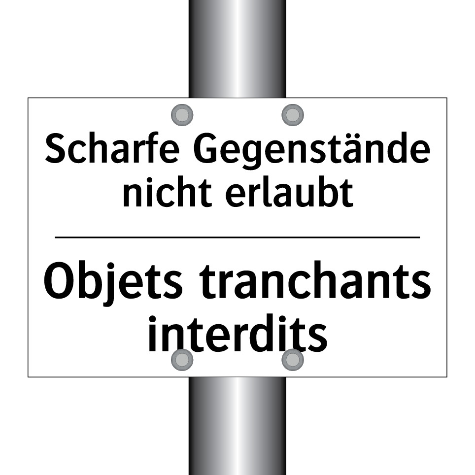 Scharfe Gegenstände nicht erlaubt /.../ - Objets tranchants interdits