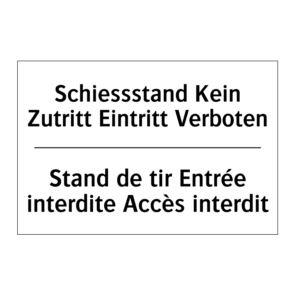 Schiessstand Kein Zutritt Eintritt /.../ - Stand de tir Entrée interdite /.../