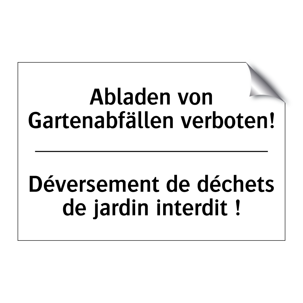 Abladen von Gartenabfällen verboten! /.../ - Déversement de déchets de jardin /.../