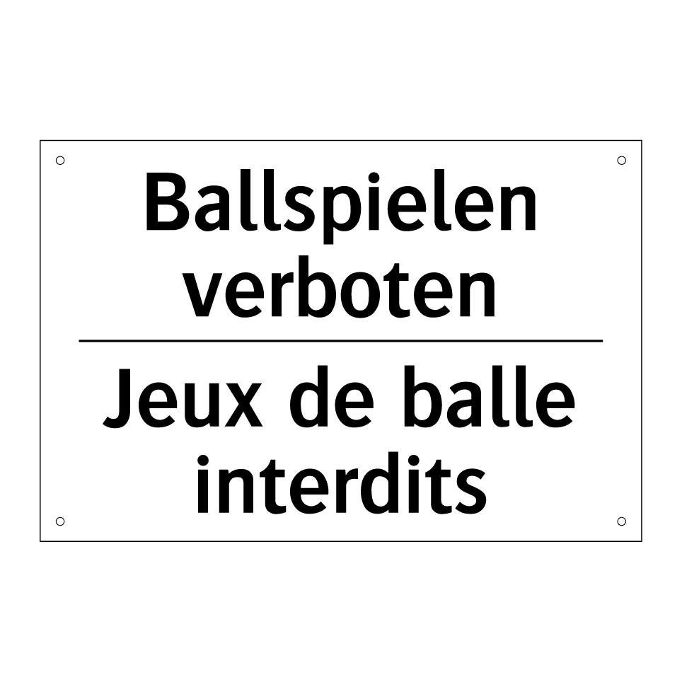 Ballspielen verboten - Jeux de balle interdits