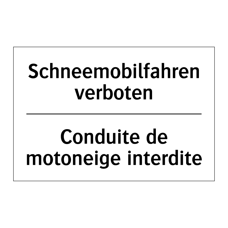 Schneemobilfahren verboten - Conduite de motoneige interdite /.../