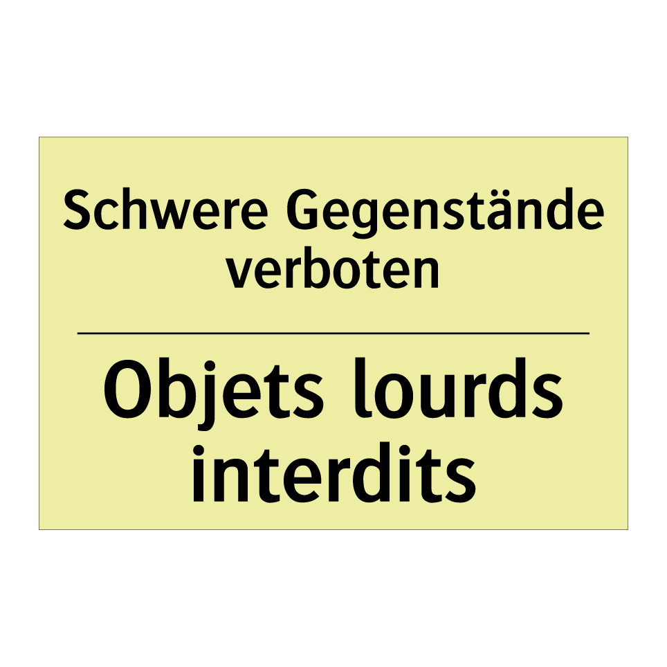 Schwere Gegenstände verboten - Objets lourds interdits