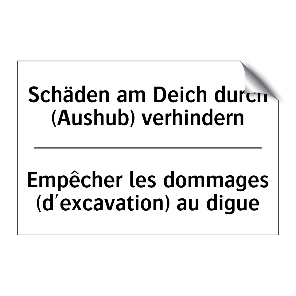 Schäden am Deich durch (Aushub) /.../ - Empêcher les dommages (d'excavation) /.../