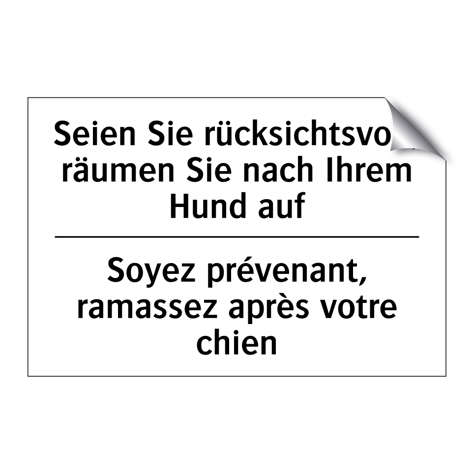 Seien Sie rücksichtsvoll, räumen /.../ - Soyez prévenant, ramassez après /.../