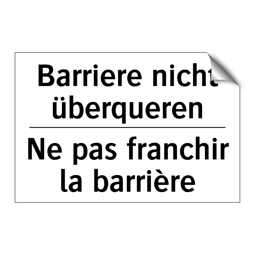 Barriere nicht überqueren - Ne pas franchir la barrière