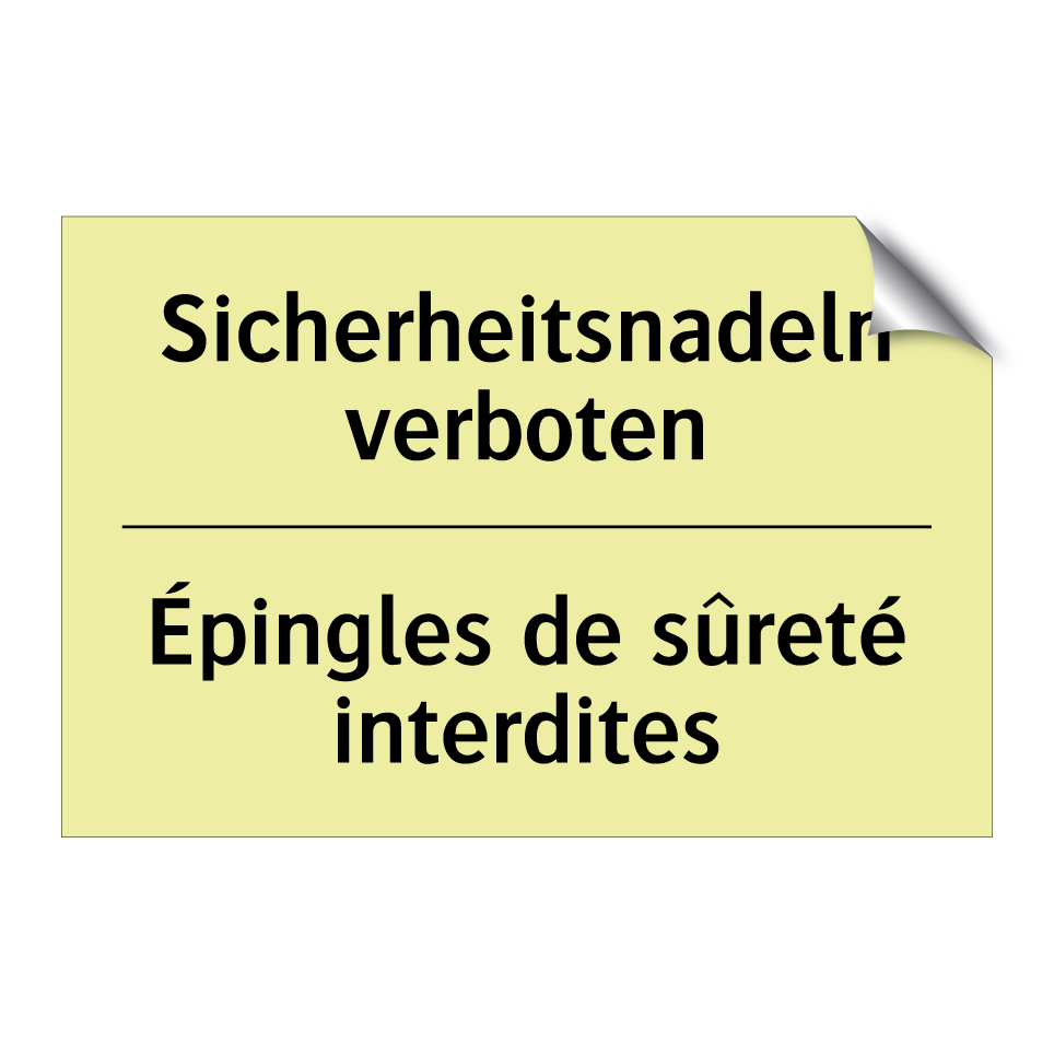 Sicherheitsnadeln verboten - Épingles de sûreté interdites