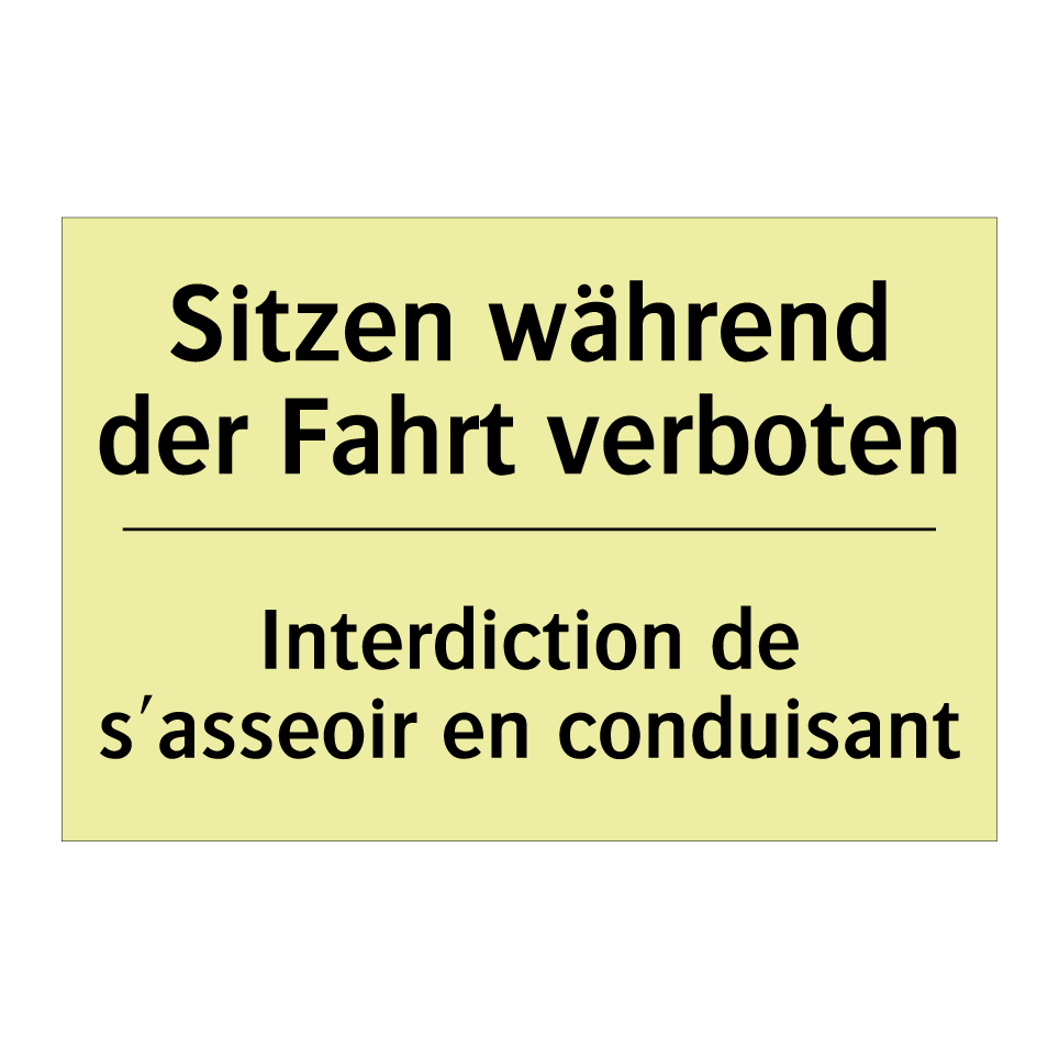 Sitzen während der Fahrt verboten /.../ - Interdiction de s'asseoir en conduisant /.../