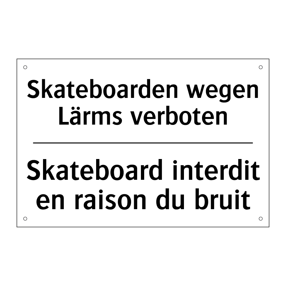 Skateboarden wegen Lärms verboten /.../ - Skateboard interdit en raison /.../