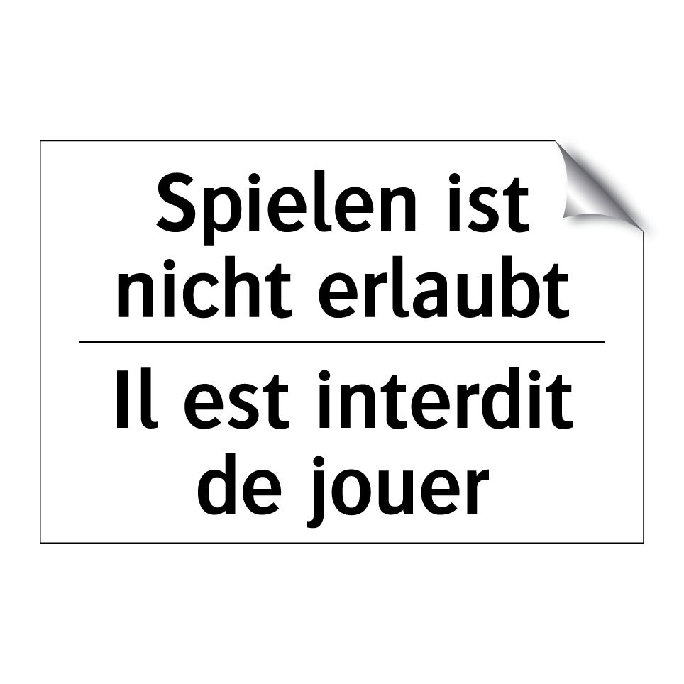 Spielen ist nicht erlaubt - Il est interdit de jouer