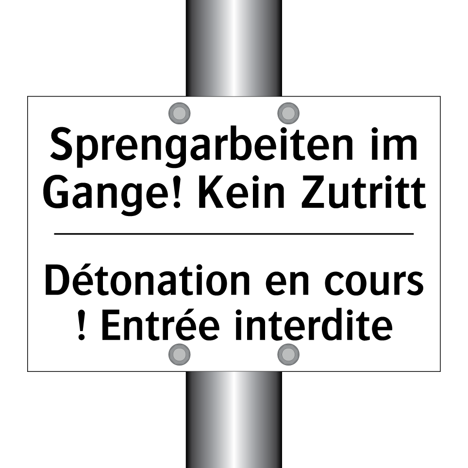 Sprengarbeiten im Gange! Kein /.../ - Détonation en cours ! Entrée interdite /.../