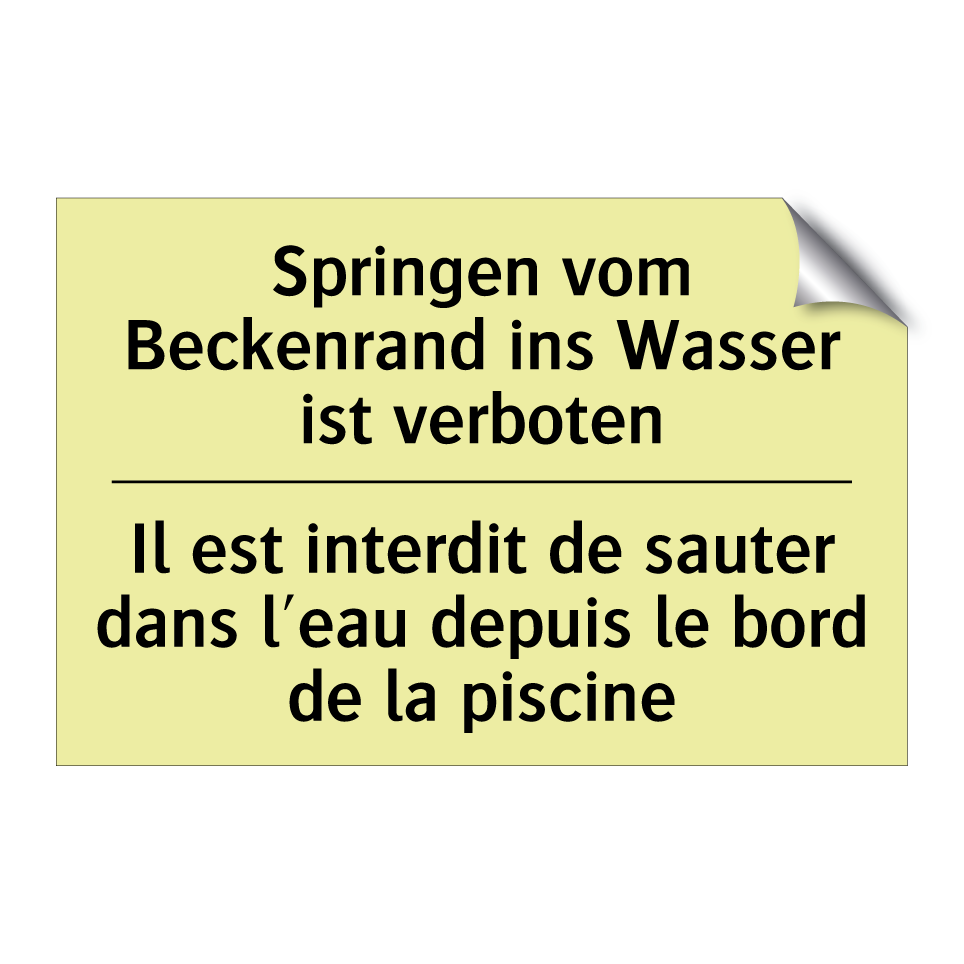 Springen vom Beckenrand ins Wasser /.../ - Il est interdit de sauter dans /.../