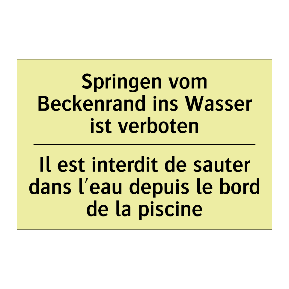 Springen vom Beckenrand ins Wasser /.../ - Il est interdit de sauter dans /.../