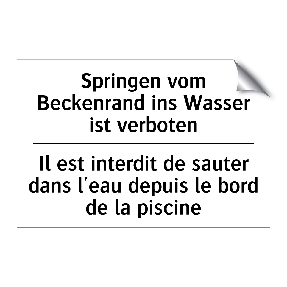 Springen vom Beckenrand ins Wasser /.../ - Il est interdit de sauter dans /.../