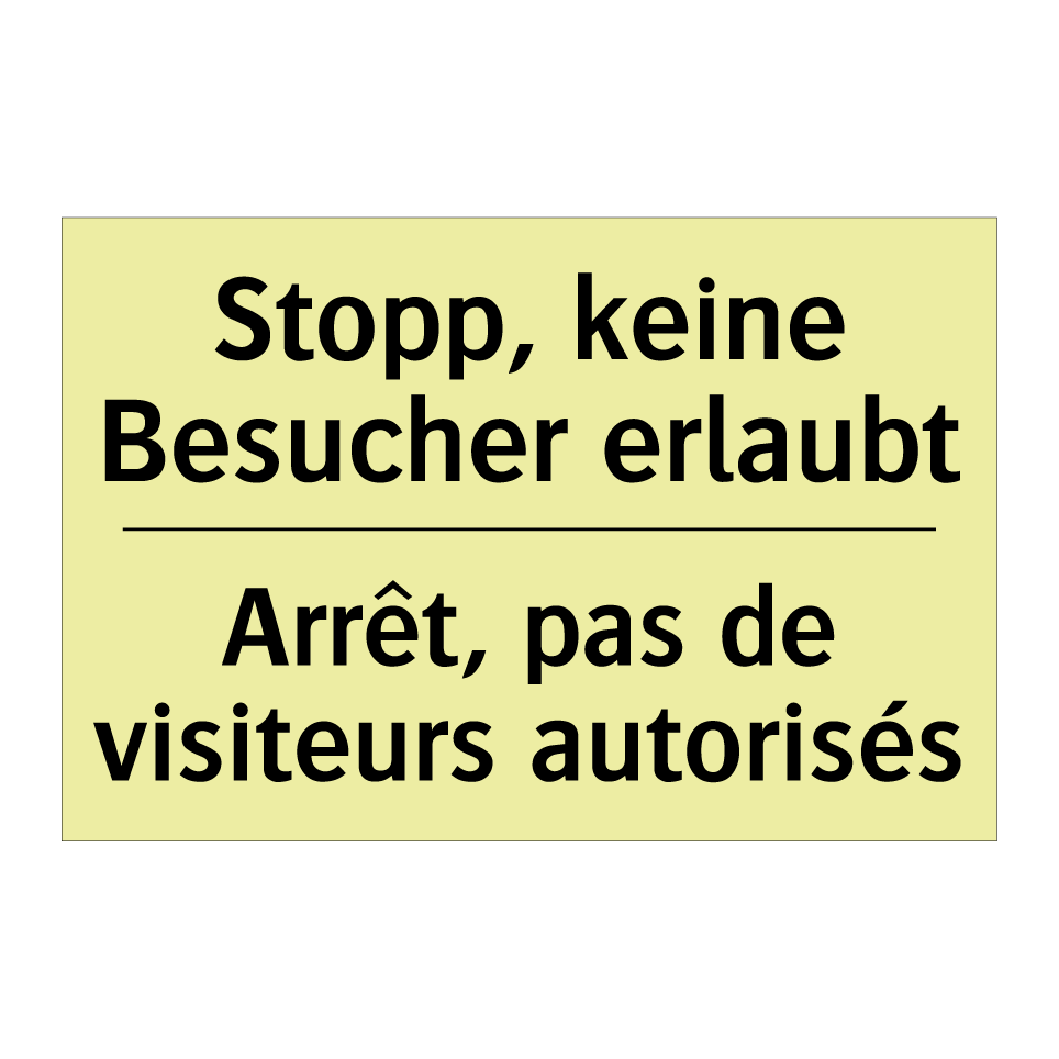 Stopp, keine Besucher erlaubt - Arrêt, pas de visiteurs autorisés /.../