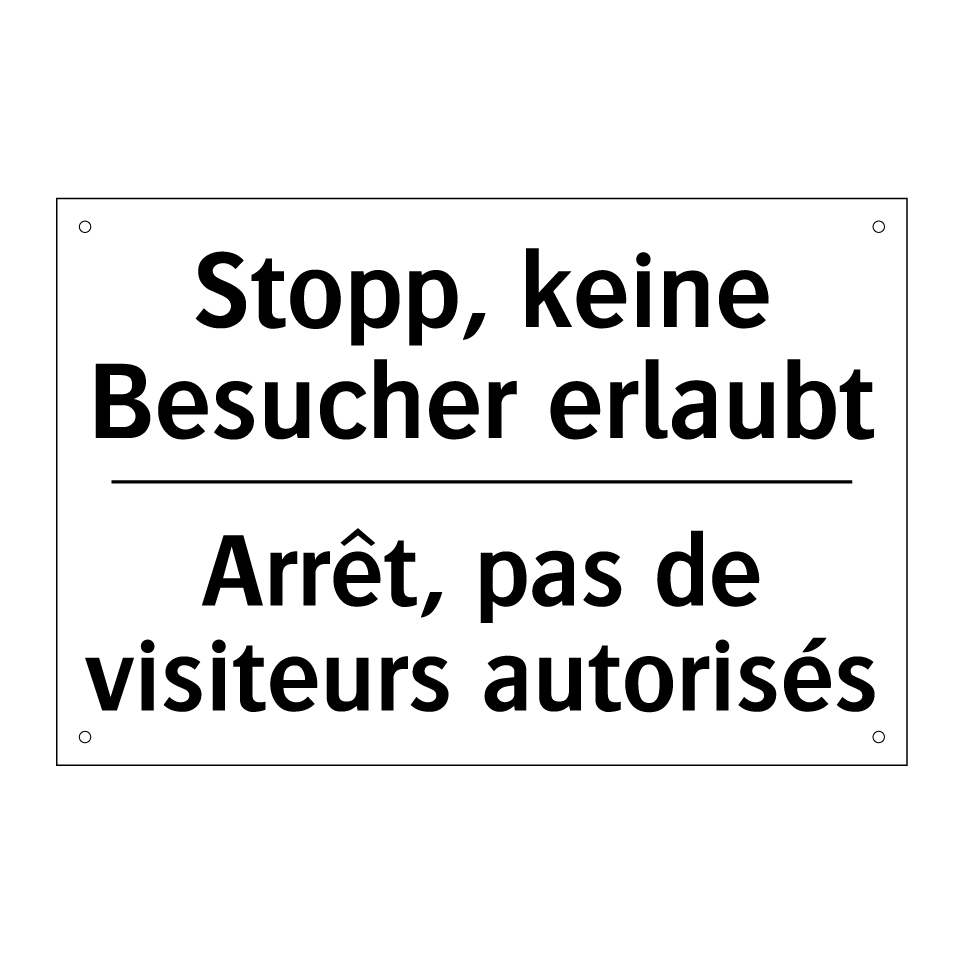 Stopp, keine Besucher erlaubt - Arrêt, pas de visiteurs autorisés /.../