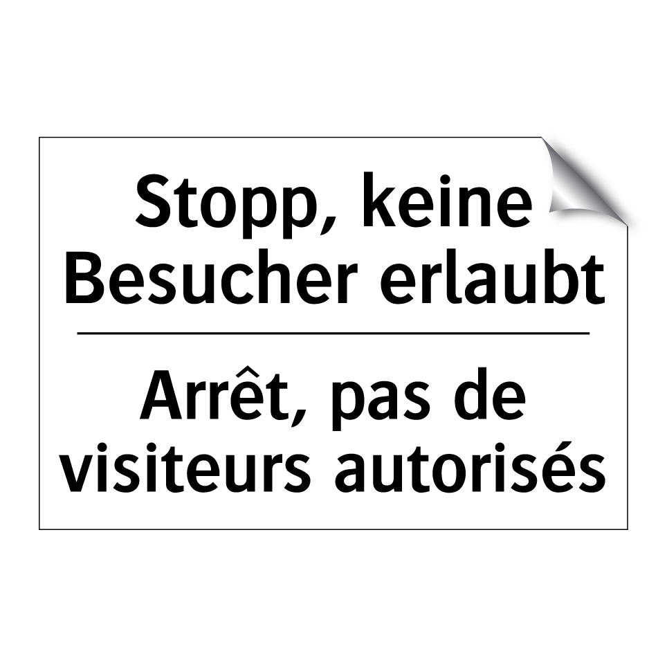 Stopp, keine Besucher erlaubt - Arrêt, pas de visiteurs autorisés /.../