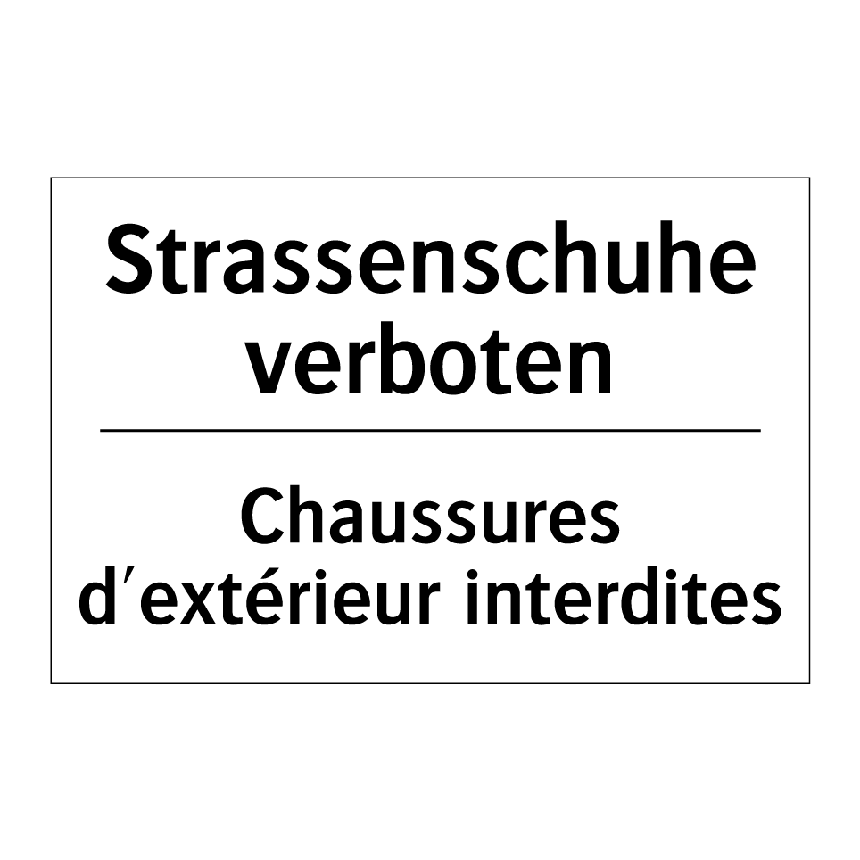 Strassenschuhe verboten - Chaussures d'extérieur interdites /.../