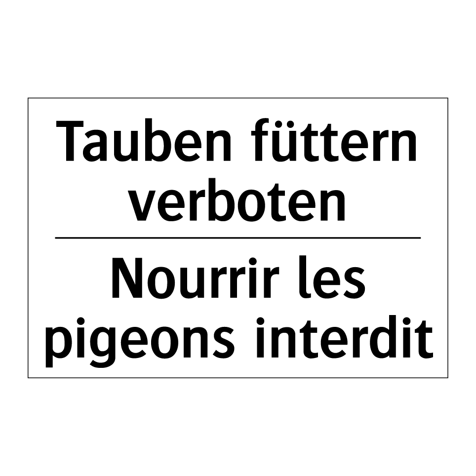 Tauben füttern verboten - Nourrir les pigeons interdit