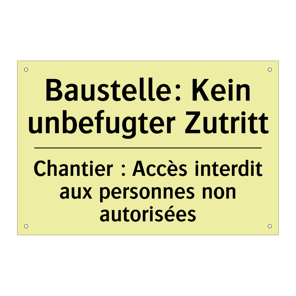 Baustelle: Kein unbefugter Zutritt /.../ - Chantier : Accès interdit aux /.../
