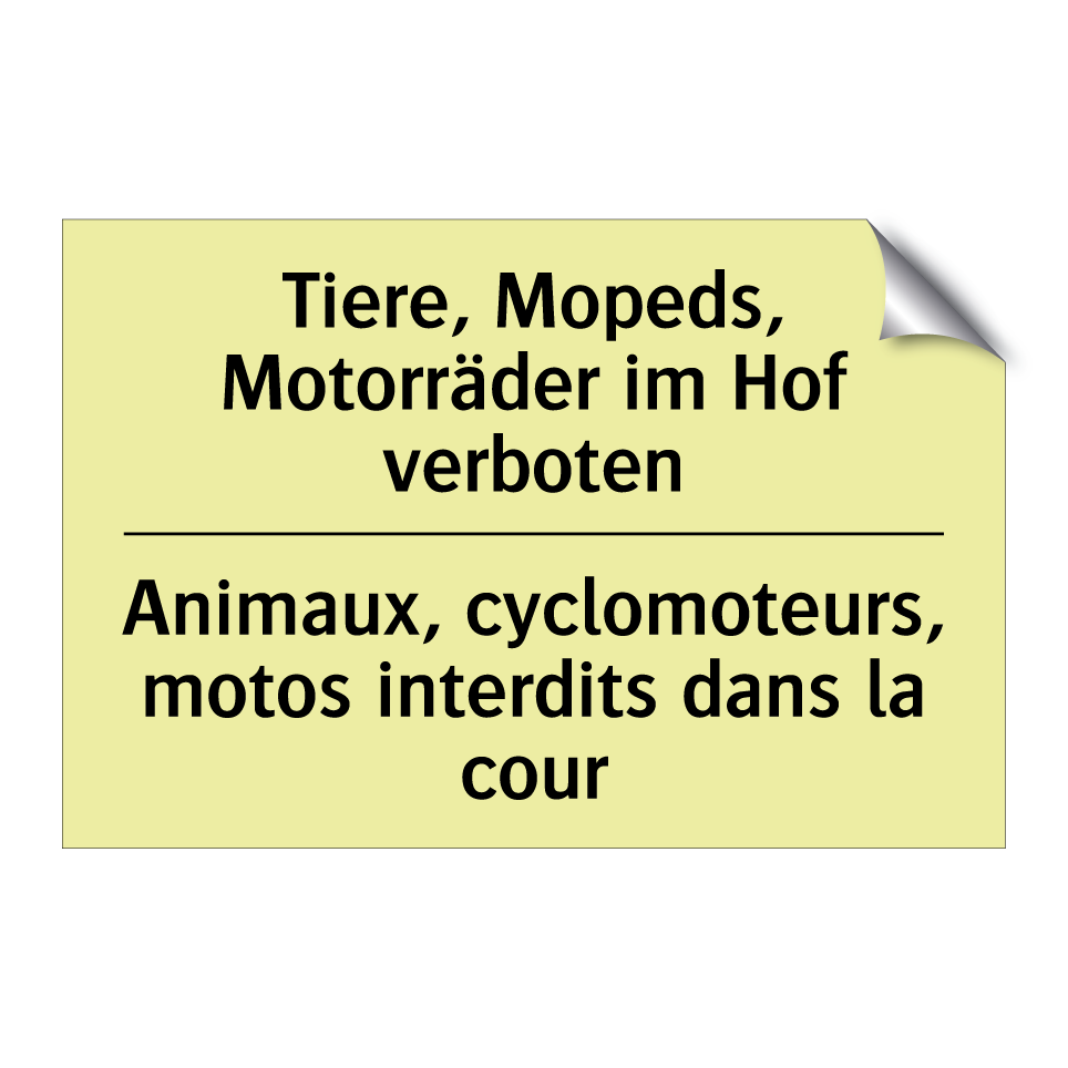 Tiere, Mopeds, Motorräder im Hof /.../ - Animaux, cyclomoteurs, motos interdits /.../