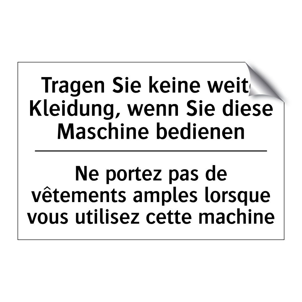 Tragen Sie keine weite Kleidung, /.../ - Ne portez pas de vêtements amples /.../
