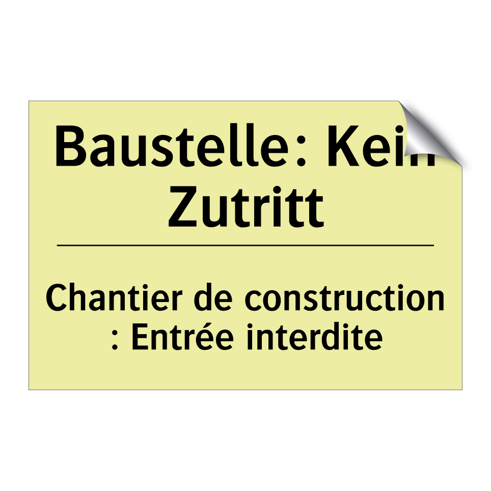 Baustelle: Kein Zutritt - Chantier de construction : Entrée /.../