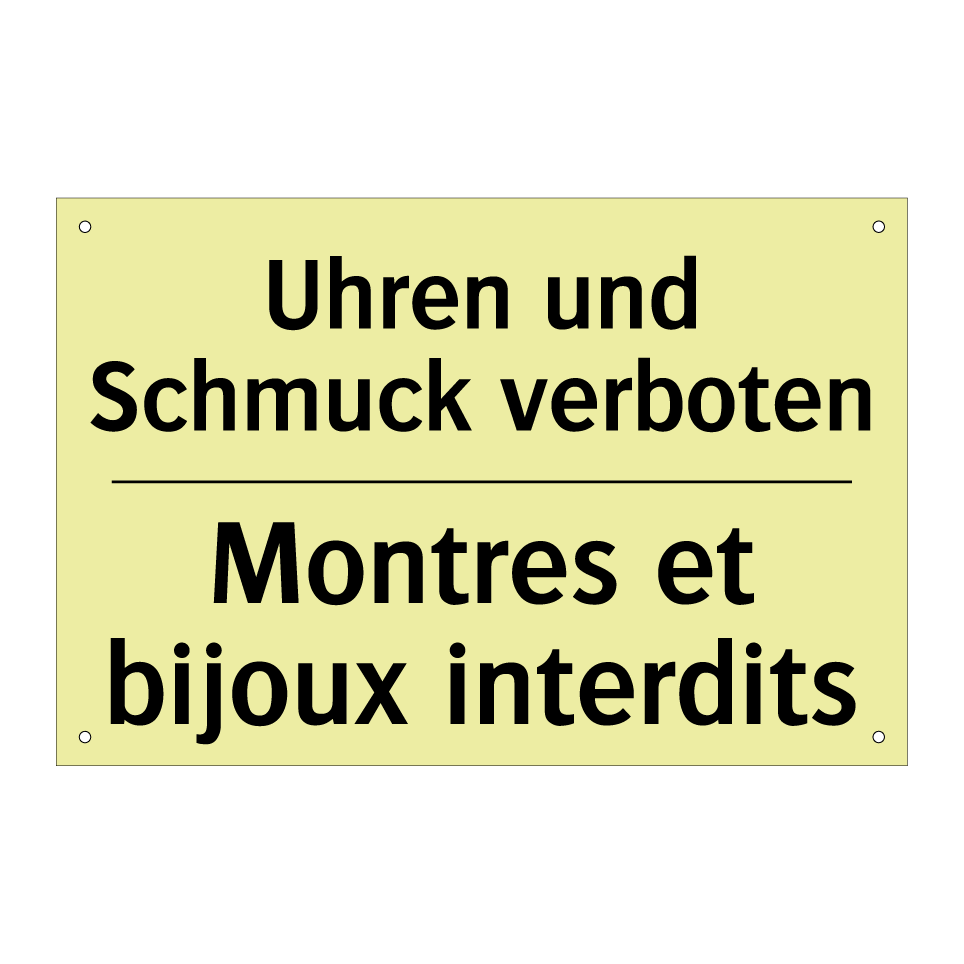 Uhren und Schmuck verboten - Montres et bijoux interdits
