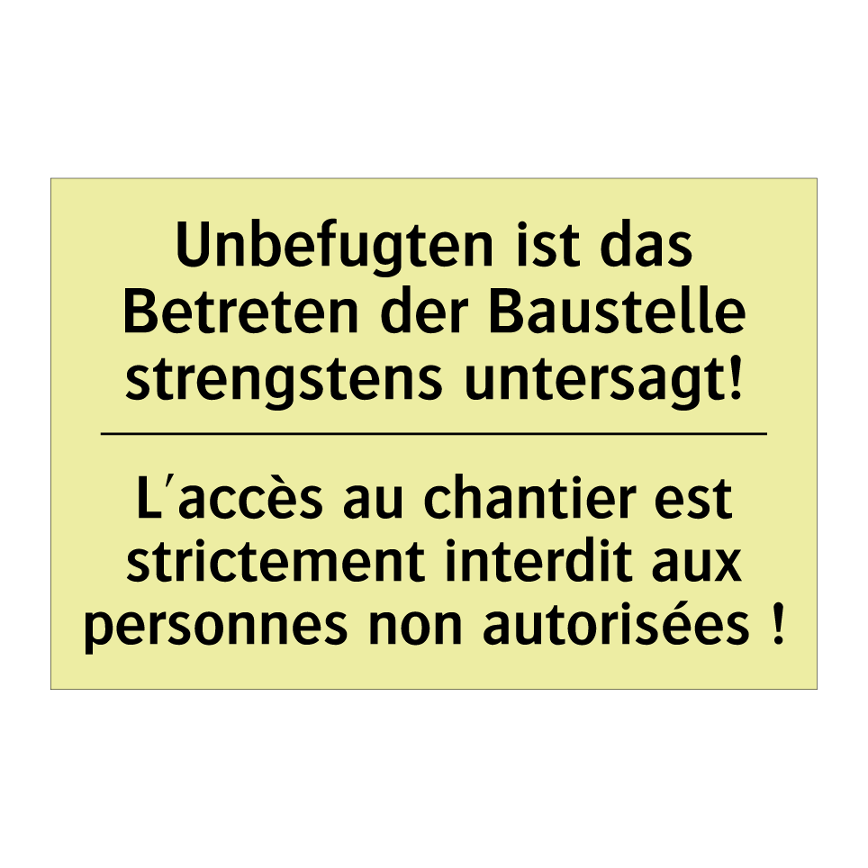 Unbefugten ist das Betreten der /.../ - L'accès au chantier est strictement /.../