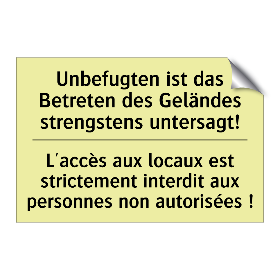 Unbefugten ist das Betreten des /.../ - L'accès aux locaux est strictement /.../