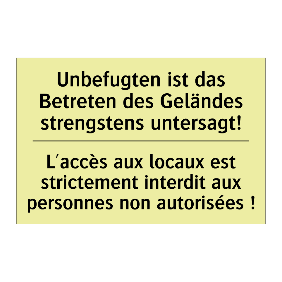 Unbefugten ist das Betreten des /.../ - L'accès aux locaux est strictement /.../