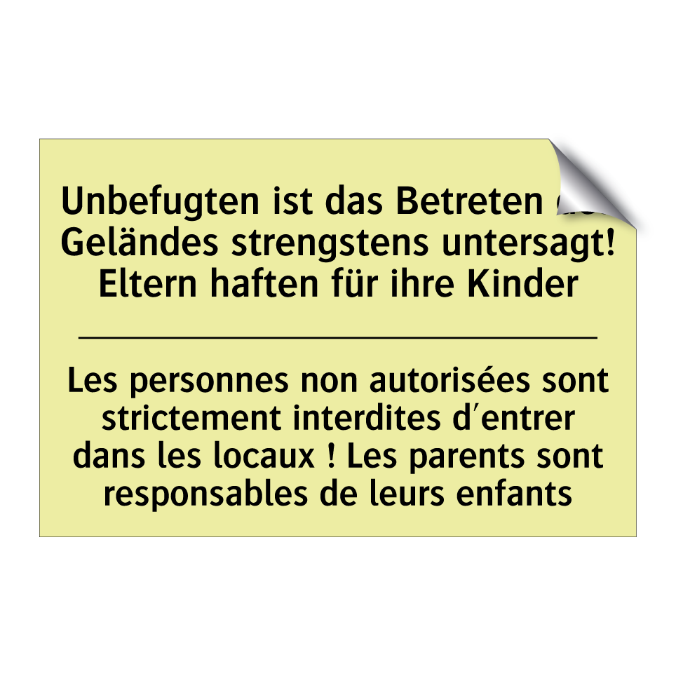 Unbefugten ist das Betreten des /.../ - Les personnes non autorisées sont /.../
