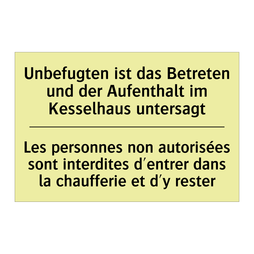 Unbefugten ist das Betreten und /.../ - Les personnes non autorisées sont /.../