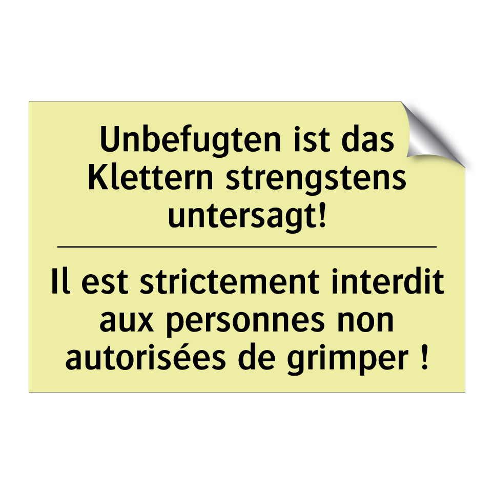 Unbefugten ist das Klettern strengstens /.../ - Il est strictement interdit aux /.../