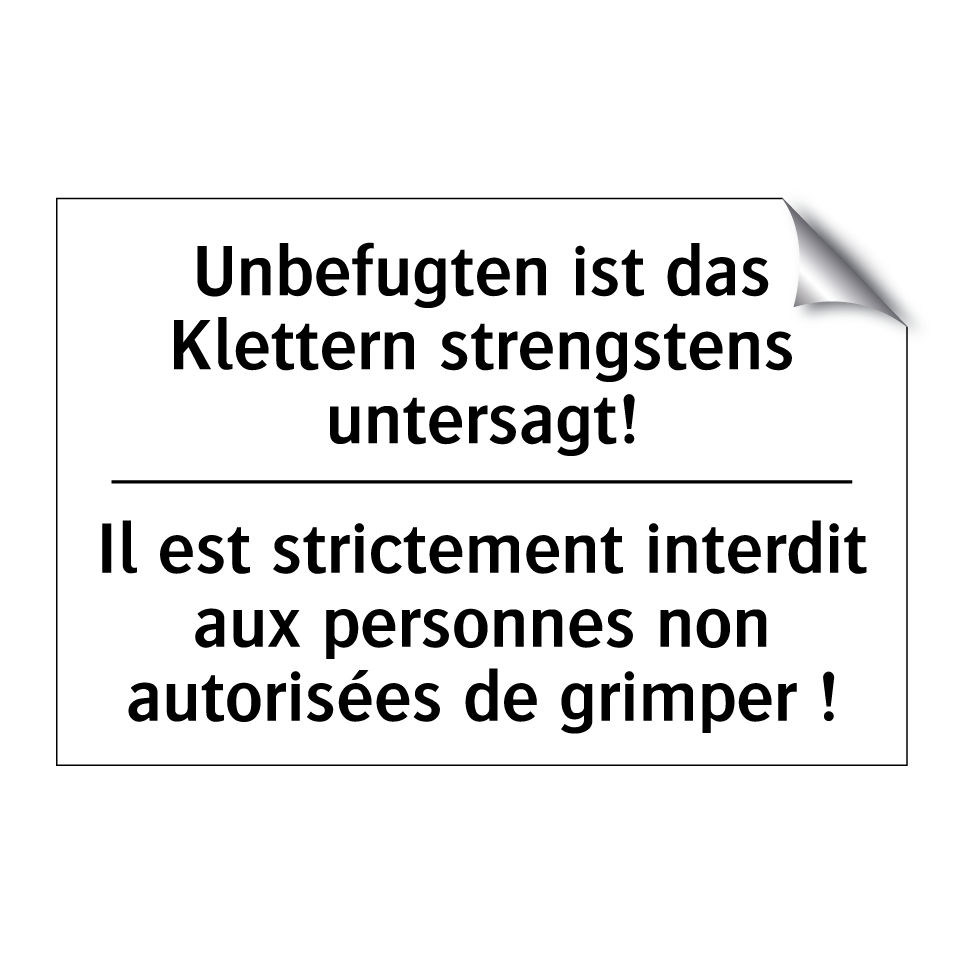 Unbefugten ist das Klettern strengstens /.../ - Il est strictement interdit aux /.../