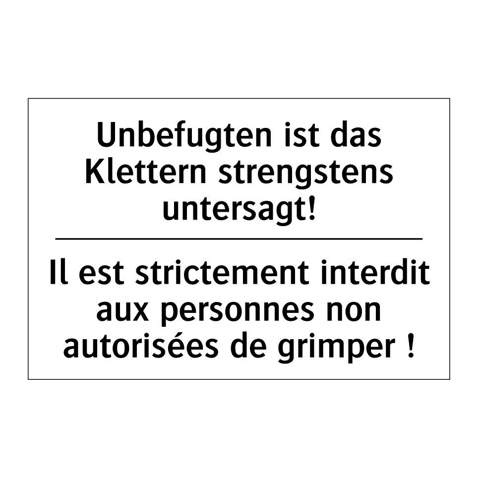 Unbefugten ist das Klettern strengstens /.../ - Il est strictement interdit aux /.../